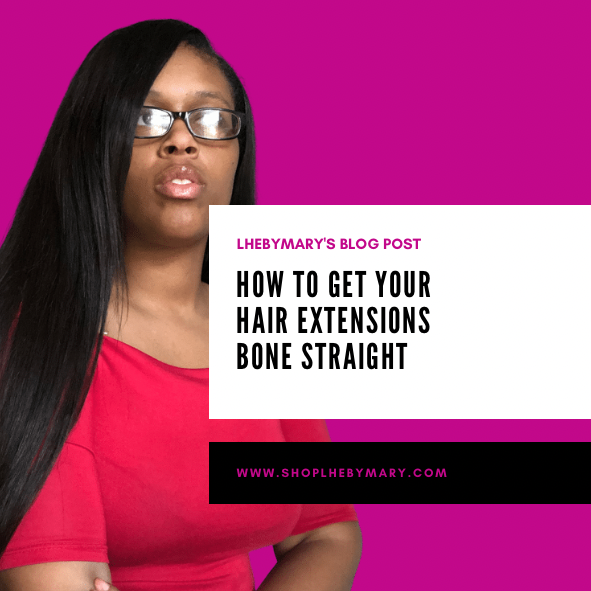 How to get your hair extensions bone straight