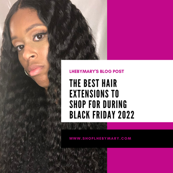 Black Friday Deals 2022 - Luxury Hair Extensions by Mary