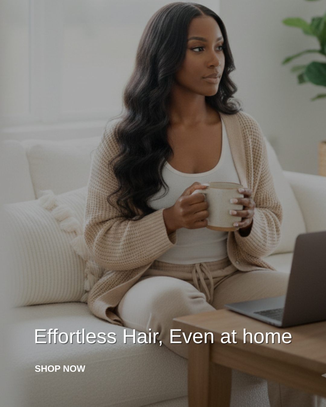 Effortless hair even at home